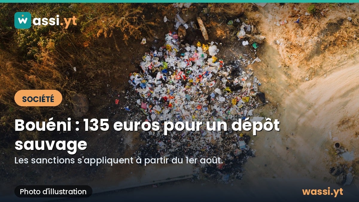Bouéni : les dépôts sauvages verbalisés à partir du 1er août, 135 euros d'amende