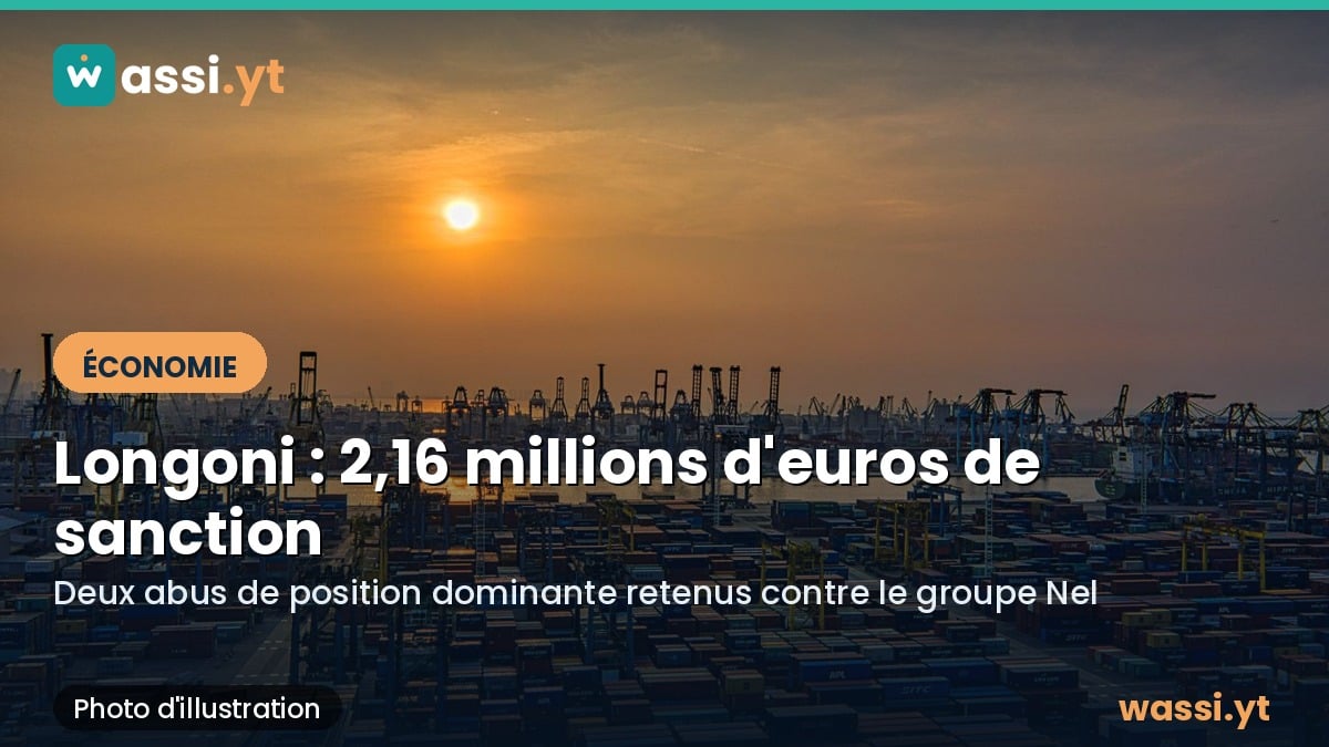 Port de Longoni : le groupe Nel sanctionné de 2,16 millions d'euros pour abus de position dominante