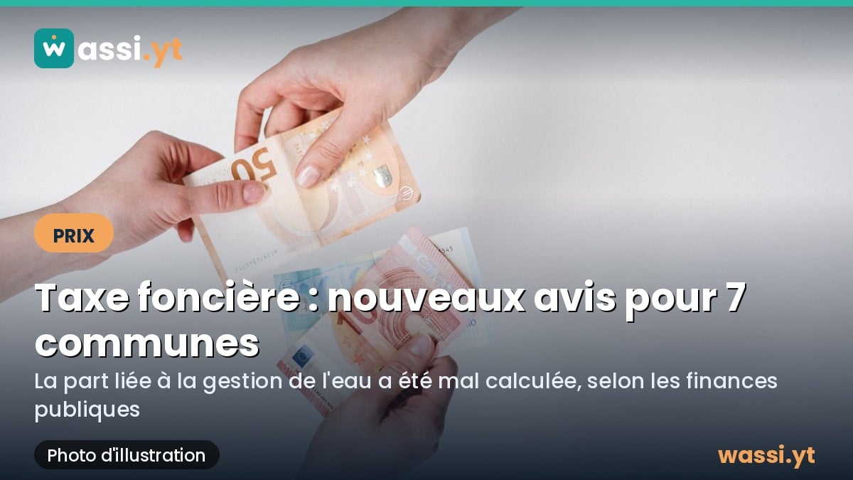 Taxe foncière : les avis de sept communes de Mayotte vont être corrigés