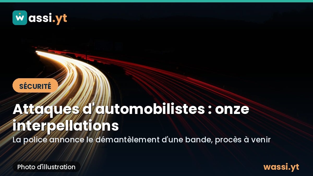 Attaques d'automobilistes à Mayotte : onze personnes interpellées et présentées à la justice