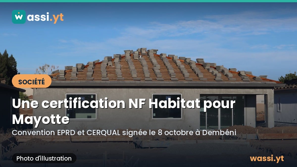 Logement à Mayotte : une certification NF Habitat adaptée à l'île est lancée