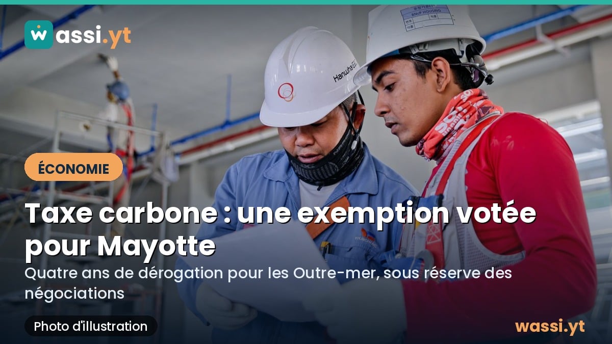 Taxe carbone européenne : le Parlement vote une exemption pour Mayotte et les Outre-mer