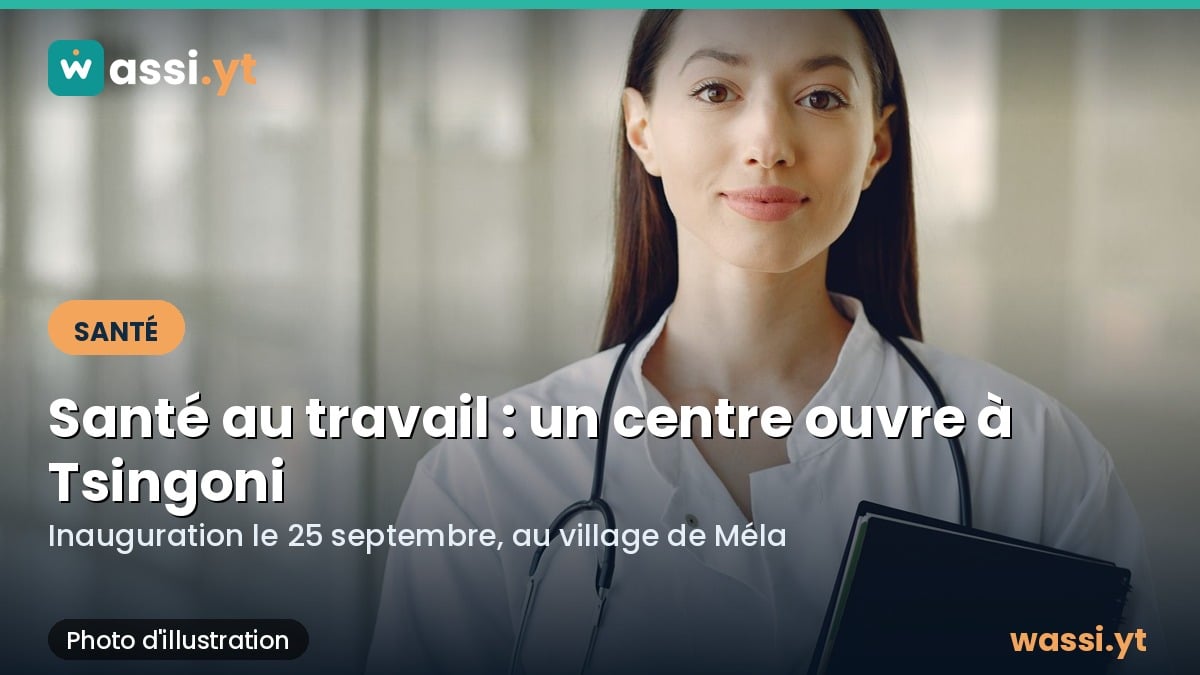 Santé au travail : un deuxième centre Medetram ouvre à Tsingoni