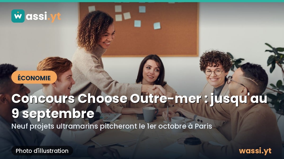 Entrepreneurs de Mayotte : jusqu'au 9 septembre pour candidater au concours Choose Outre-mer