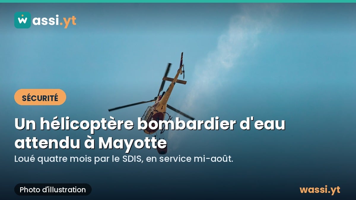 Incendies : un hélicoptère bombardier d'eau attendu à Mayotte à la mi-août