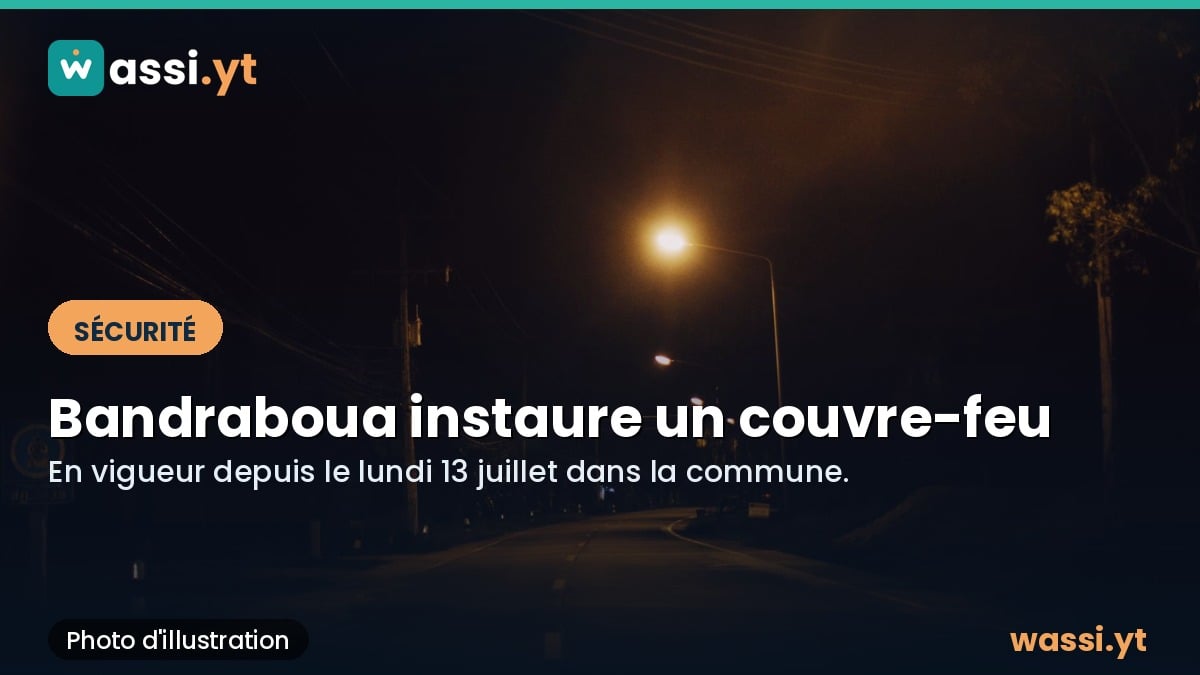 Bandraboua : un couvre-feu instauré dans la commune pour renforcer la sécurité