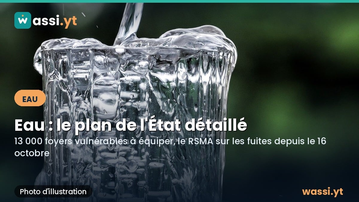 Eau à Mayotte : l'État détaille son plan, 13 000 foyers vulnérables à équiper et le RSMA sur les fuites